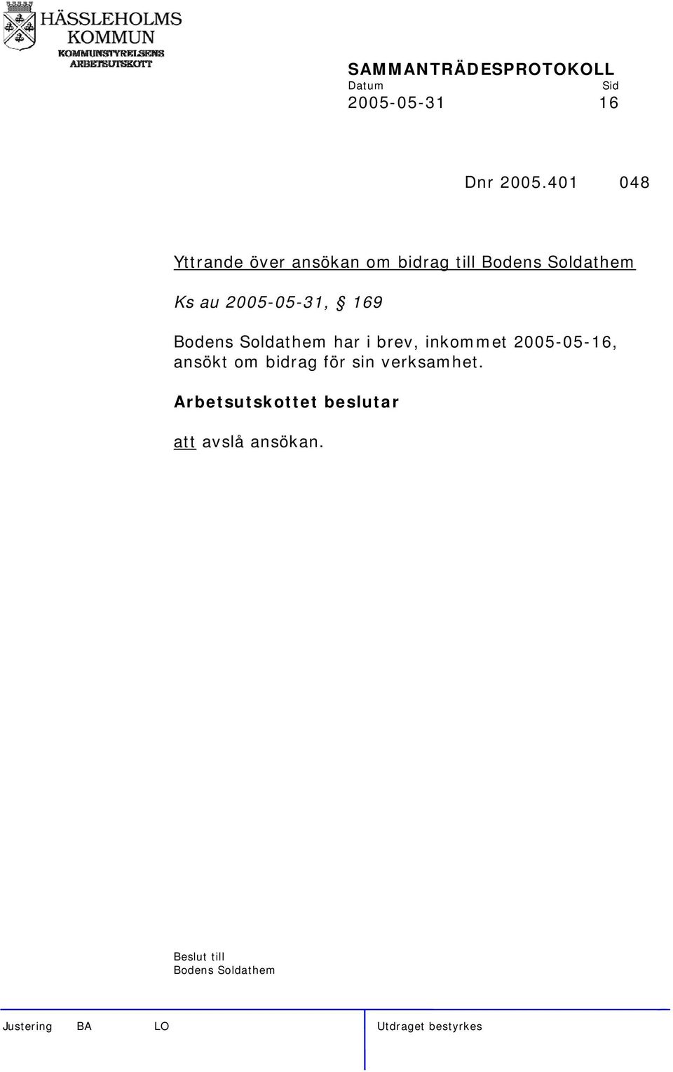 Ks au 2005-05-31, 169 Bodens Soldathem har i brev, inkommet