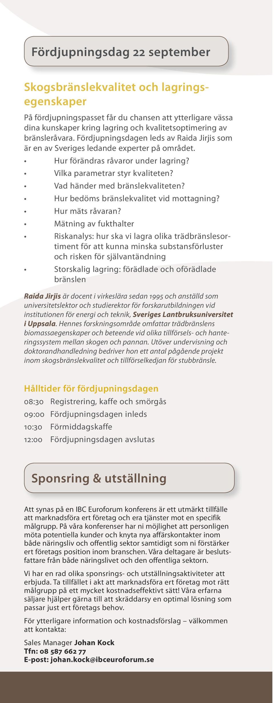 Vad händer med bränslekvaliteten? Hur bedöms bränslekvalitet vid mottagning? Hur mäts råvaran?