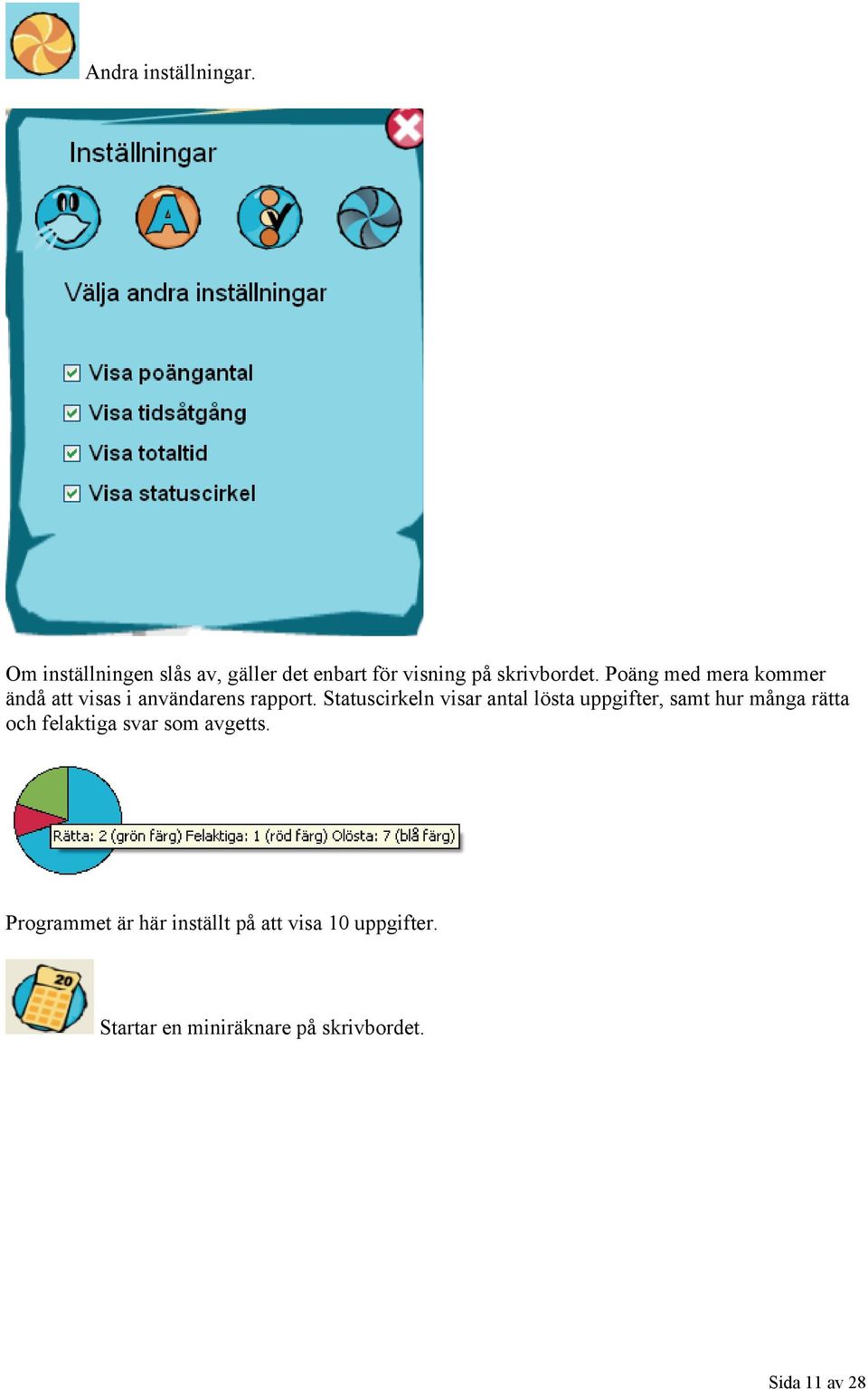 Poäng med mera kommer ändå att visas i användarens rapport.