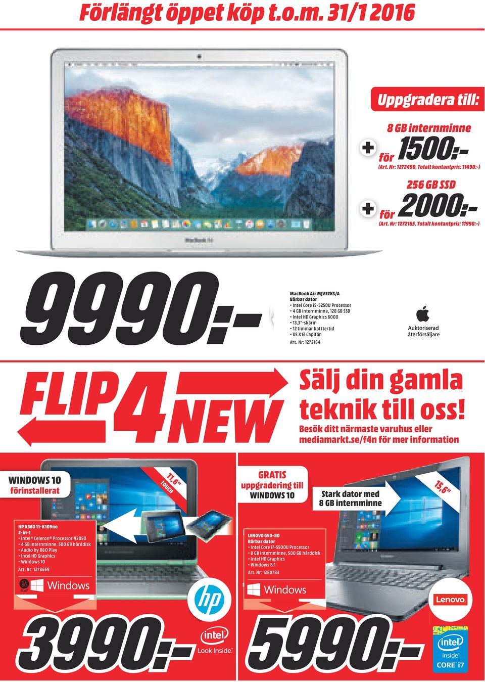 batttertid OS X El Capitán Art. Nr: 1272164 FLIP 4NEW teknik till oss! Besök ditt närmaste varuhus eller mediamarkt.