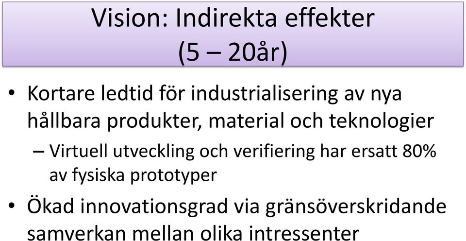 Virtuell utveckling och verifiering har ersatt 80% av fysiska