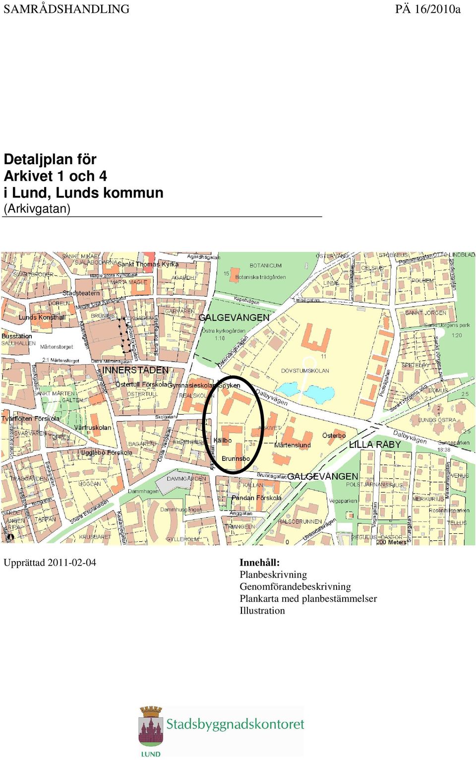 2011-02-04 Innehåll: Planbeskrivning