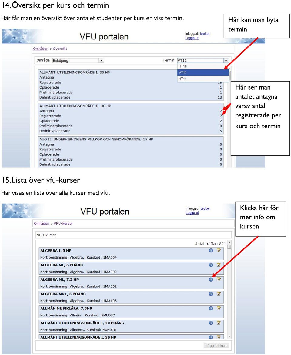 Här kan man byta termin Här ser man antalet antagna varav antal registrerade