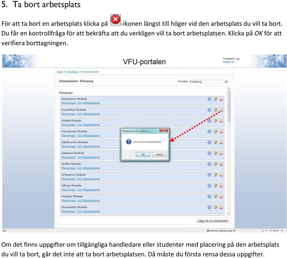 Klicka på OK för att verifiera borttagningen.