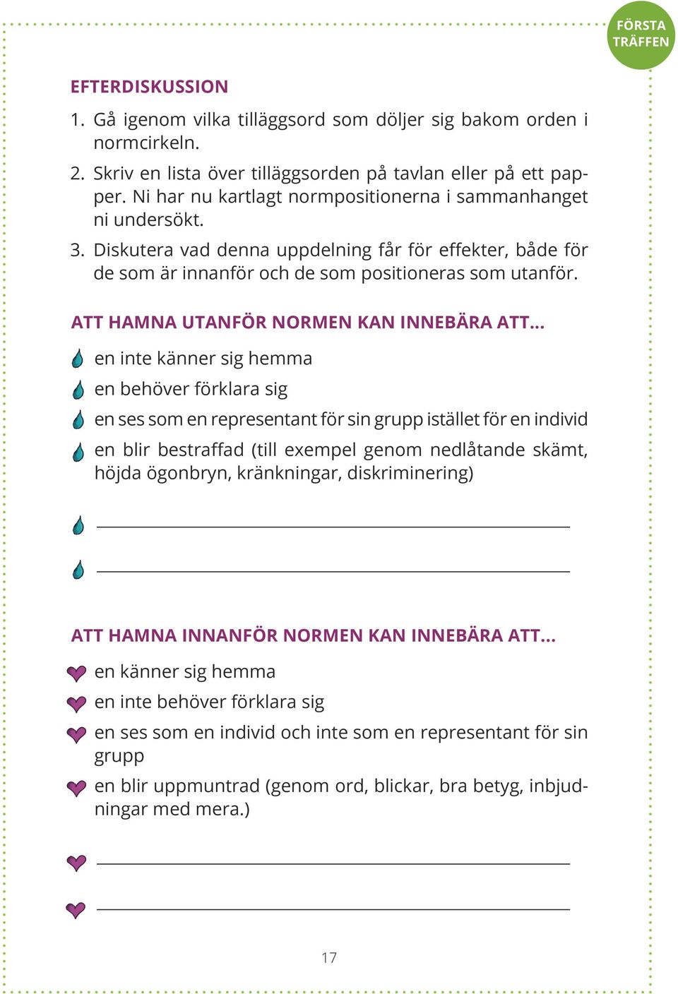 ATT HAMNA UTANFÖR NORMEN KAN INNEBÄRA ATT.