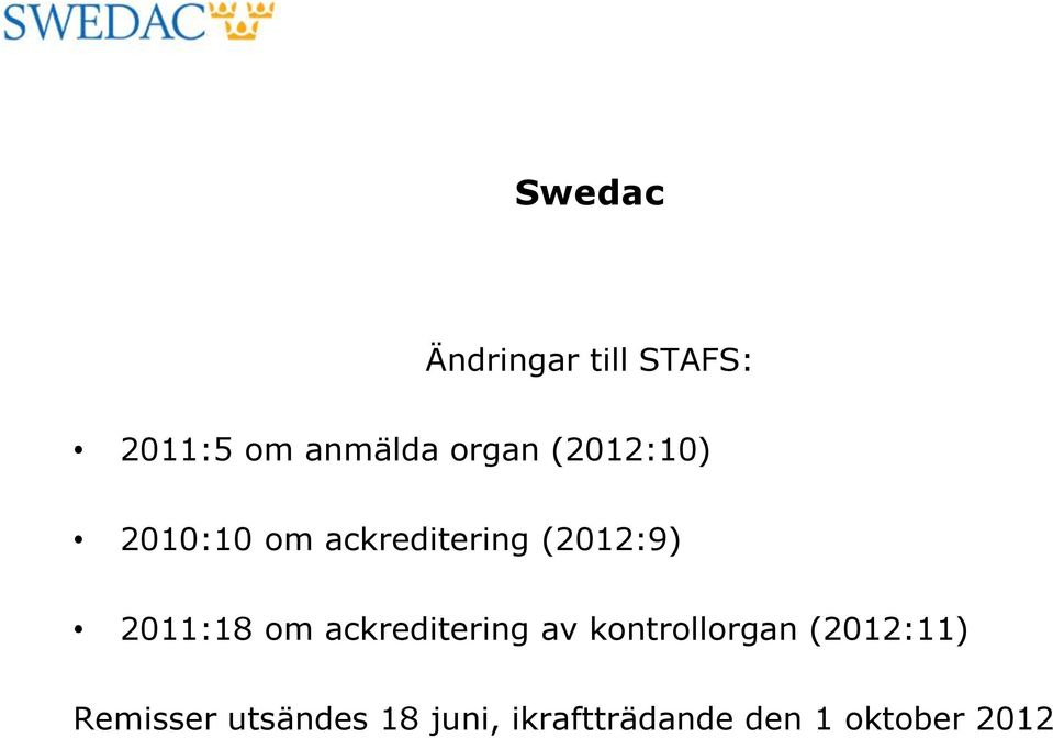 om ackreditering av kontrollorgan (2012:11) Remisser