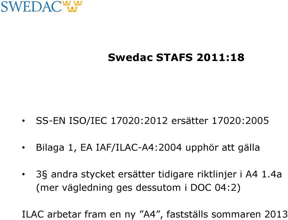 ersätter tidigare riktlinjer i A4 1.