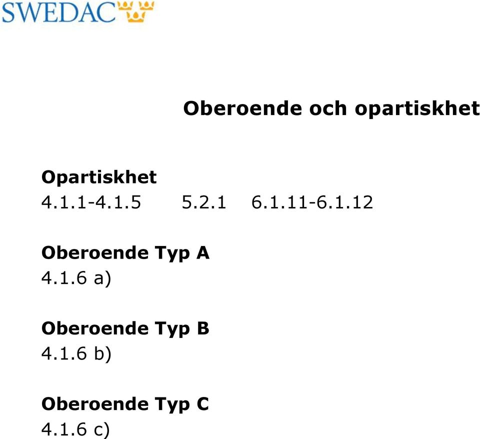 1.12 Oberoende Typ A 4.1.6 a) Oberoende Typ B 4.