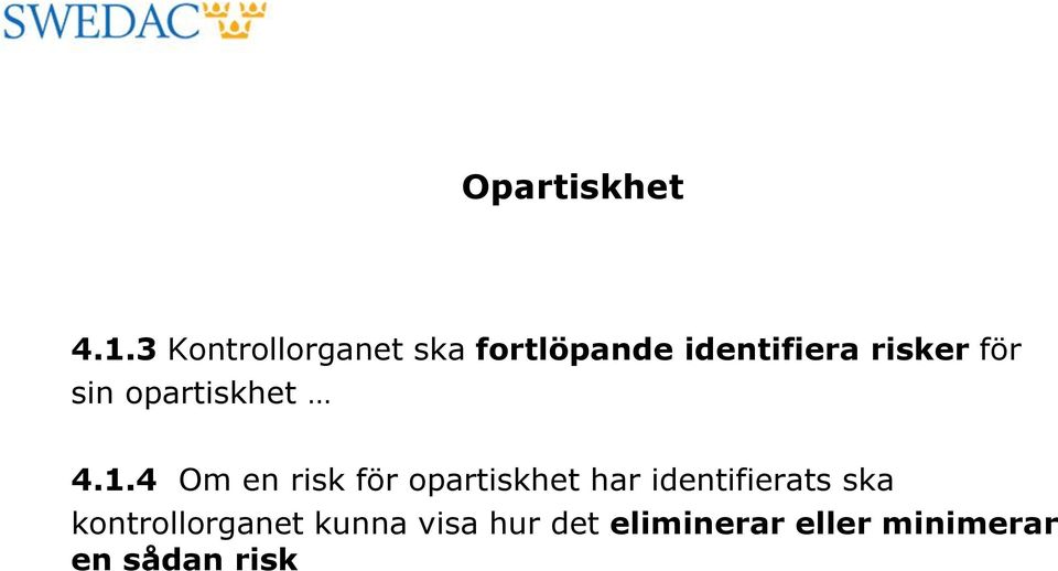 för sin opartiskhet 4.1.