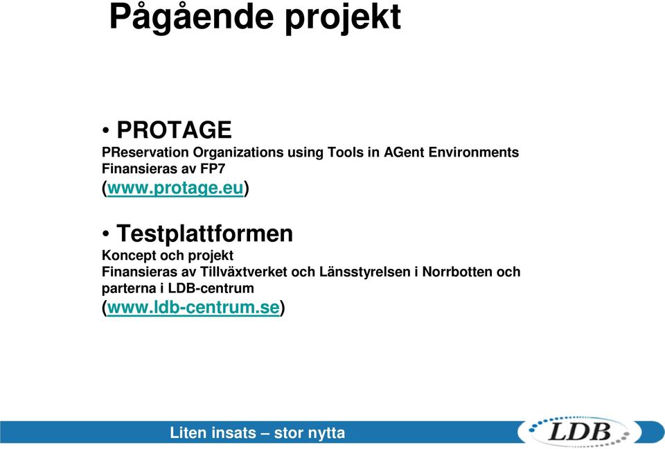 eu) Testplattformen Koncept och projekt Finansieras av