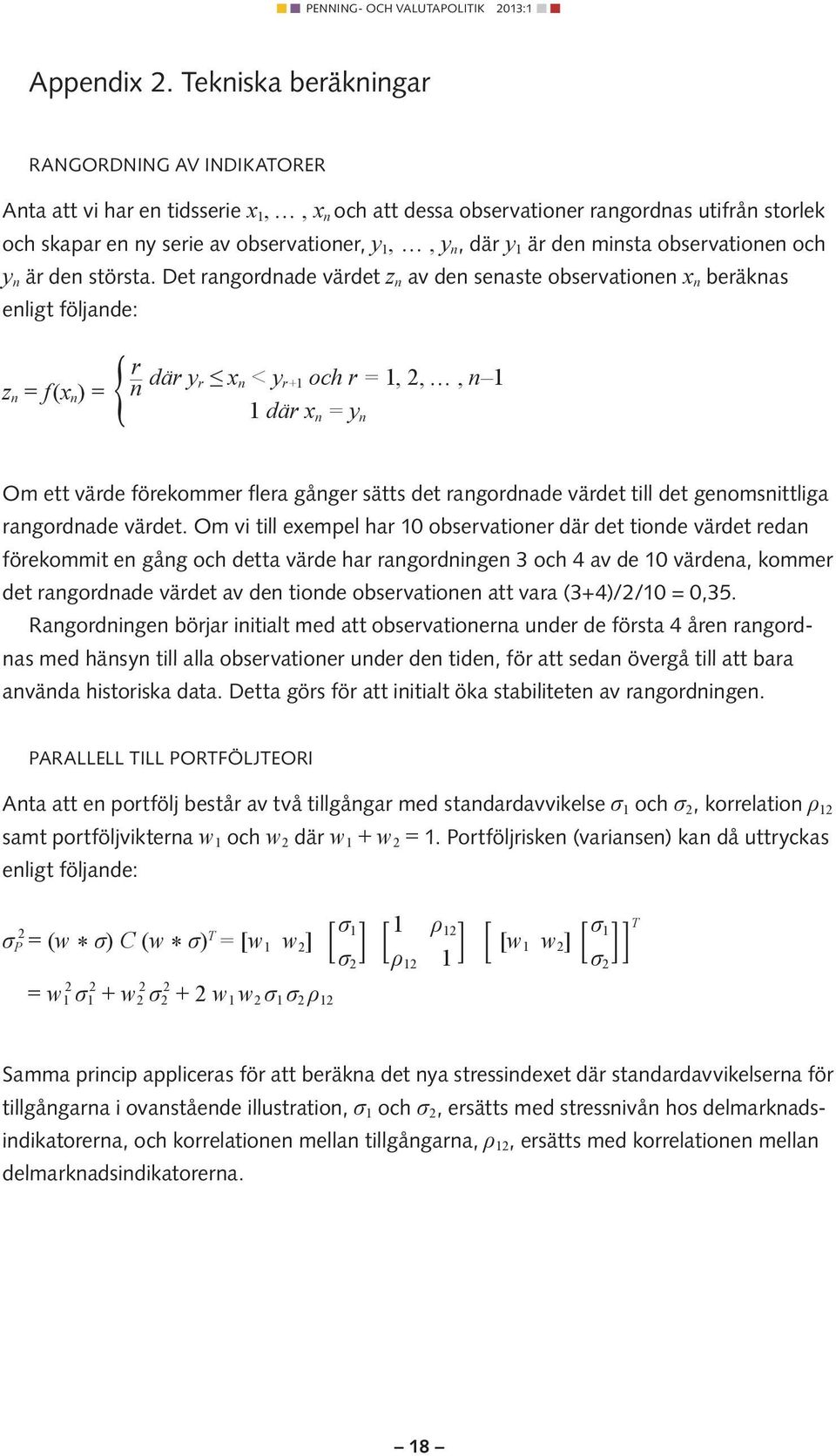 den minsta observationen och y n är den största.