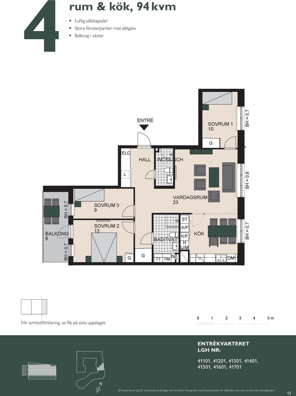 K/F ST S ST SOVRUM ST K/F SOVRUM 13 K/F KÖK 13 K/F BAD/TVÄTT KÖK HA BAD H KÖK K/F BAD/TVÄTT U/M H E/IT KM fs U/M TT TM fs TT TM SOVRUM 1 SOVRUM 10 1 10 BH = 0,7 BH BH = 0,6 = 0,6 BH = 0,7 ETRÉ För