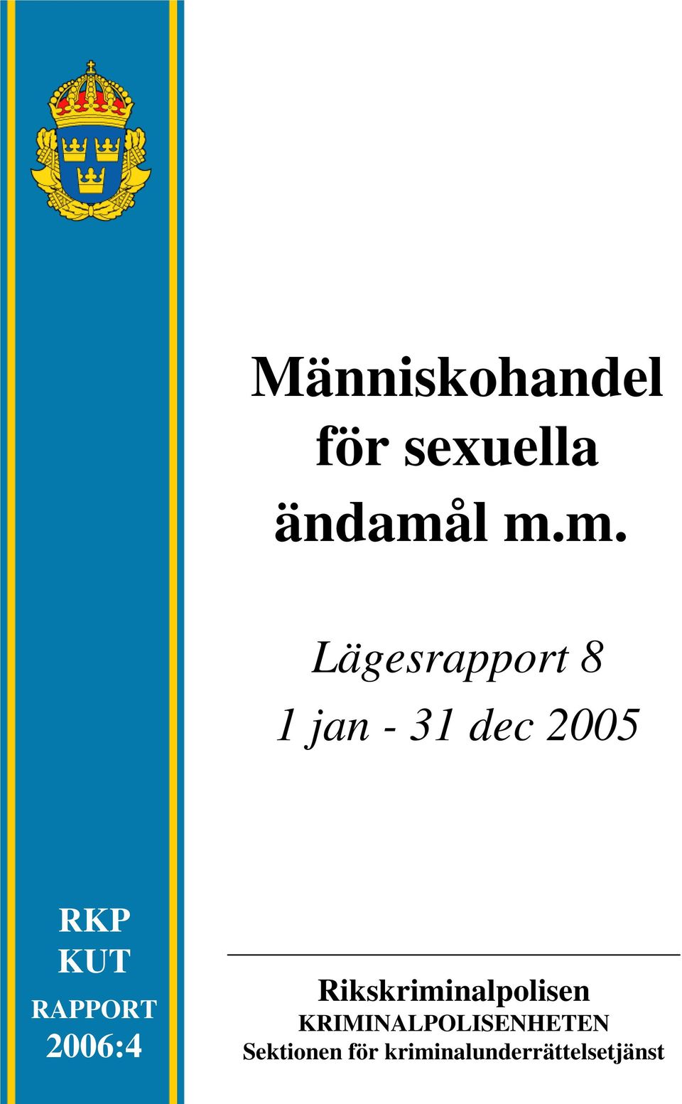 KUT RAPPORT 2006:4 Rikskriminalpolisen