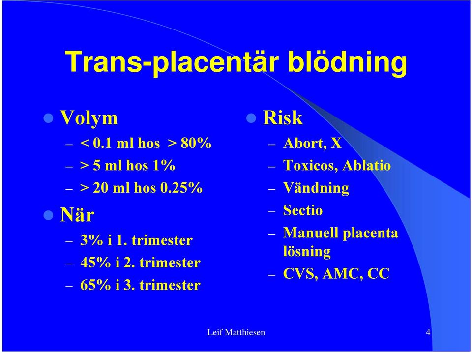 trimester 45% i 2. trimester 65% i 3.