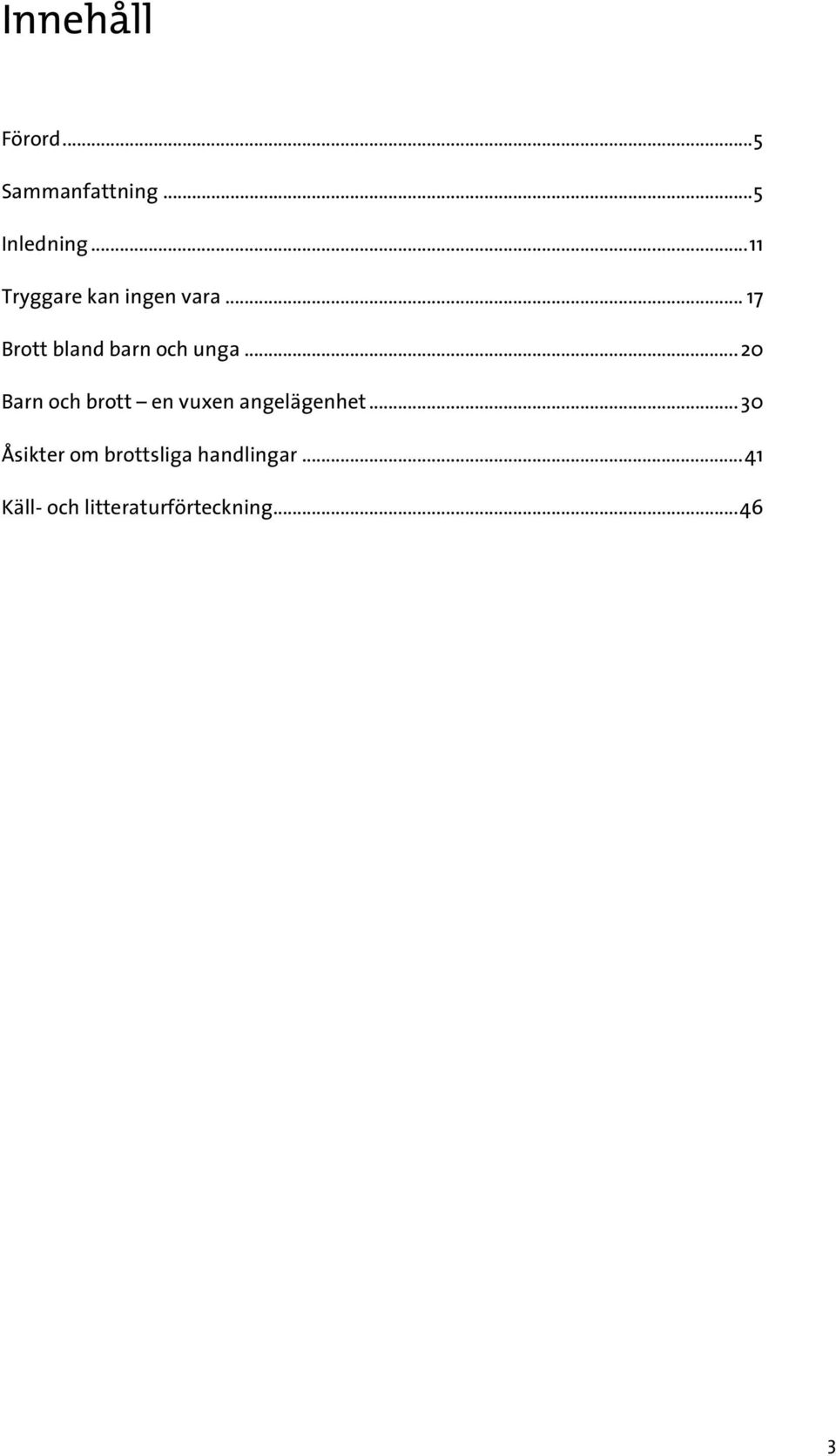 ..20 Barn och brott en vuxen angelägenhet.