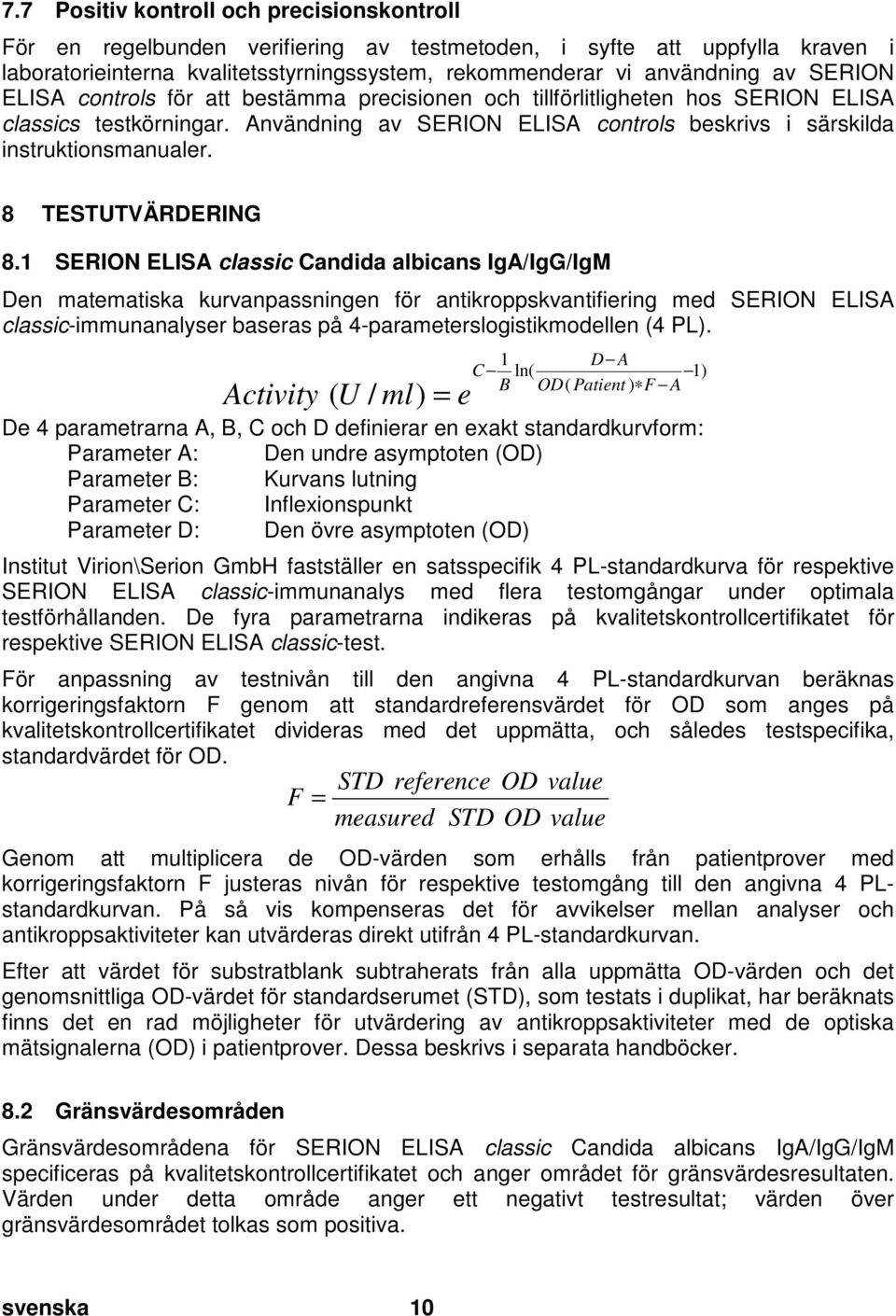 doc @ 57402 @ 2 Pos: 32 /Ar bei tsanl eitungen ELISA cl assic/gültig für all e D okumente/elisa classic/t estauswertung/quantifi zierungsgrenzen @ 6\mod_1258098664276_43.doc @ 24405 @ 2 7.