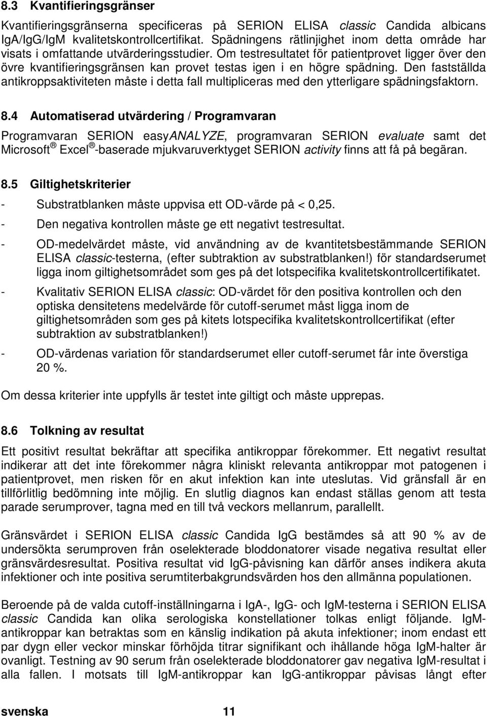 doc @ 57305 @ 2 Pos: 35 /Ar bei tsanl eitungen ELISA cl assic/gültig für all e D okumente/elisa classic/t estauswertung/kapi tel überschrift: Interpretation der Ergebnisse @ 0\mod_1190013774869_43.