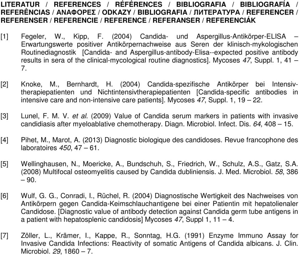 (2004) Candida- und Aspergillus-Antikörper-ELISA Erwartungswerte positiver Antikörpernachweise aus Seren der klinisch-mykologischen Routinediagnostik [Candida- and