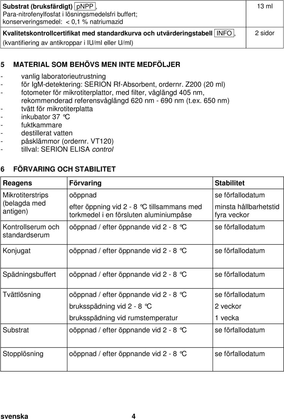 utvärderingstabell INFO, (kvantifiering av antikroppar i IU/ml eller U/ml) 13 ml 2 sidor Pos: 10 /Arbeitsanleitungen ELISA classic/gültig für alle Dokumente/ELISA classic/zusätzliche benötigte