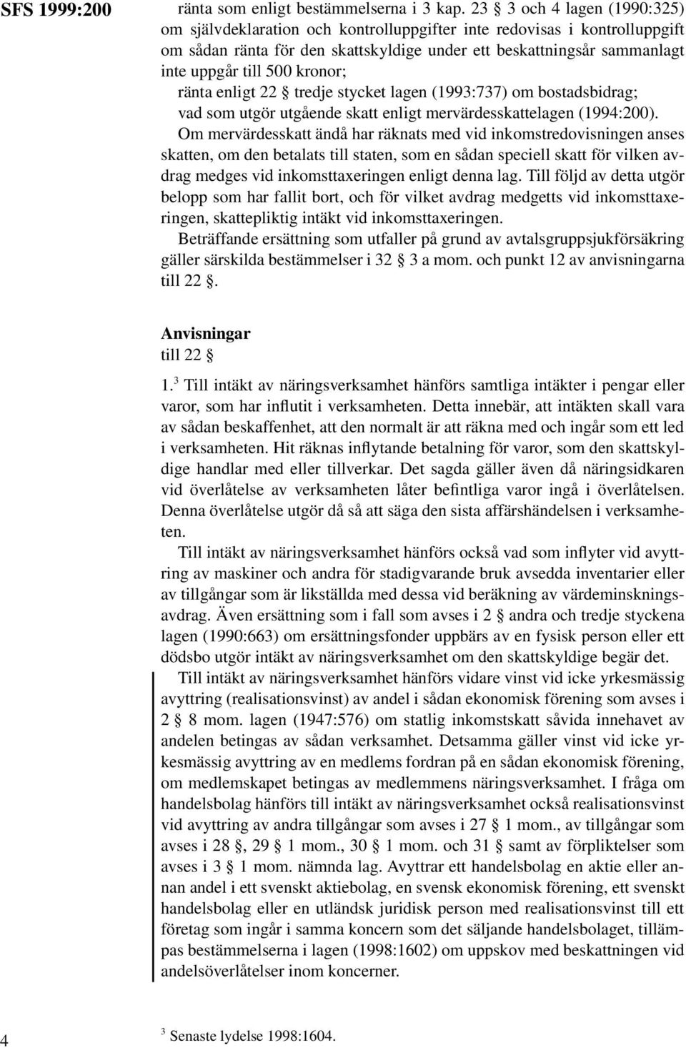 kronor; ränta enligt 22 tredje stycket lagen (1993:737) om bostadsbidrag; vad som utgör utgående skatt enligt mervärdesskattelagen (1994:200).