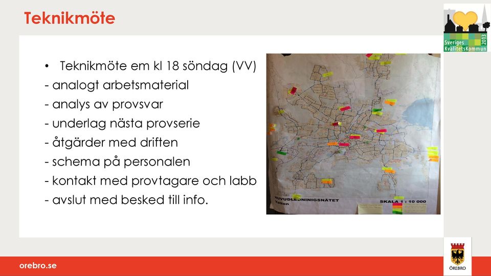 provserie - åtgärder med driften - schema på personalen