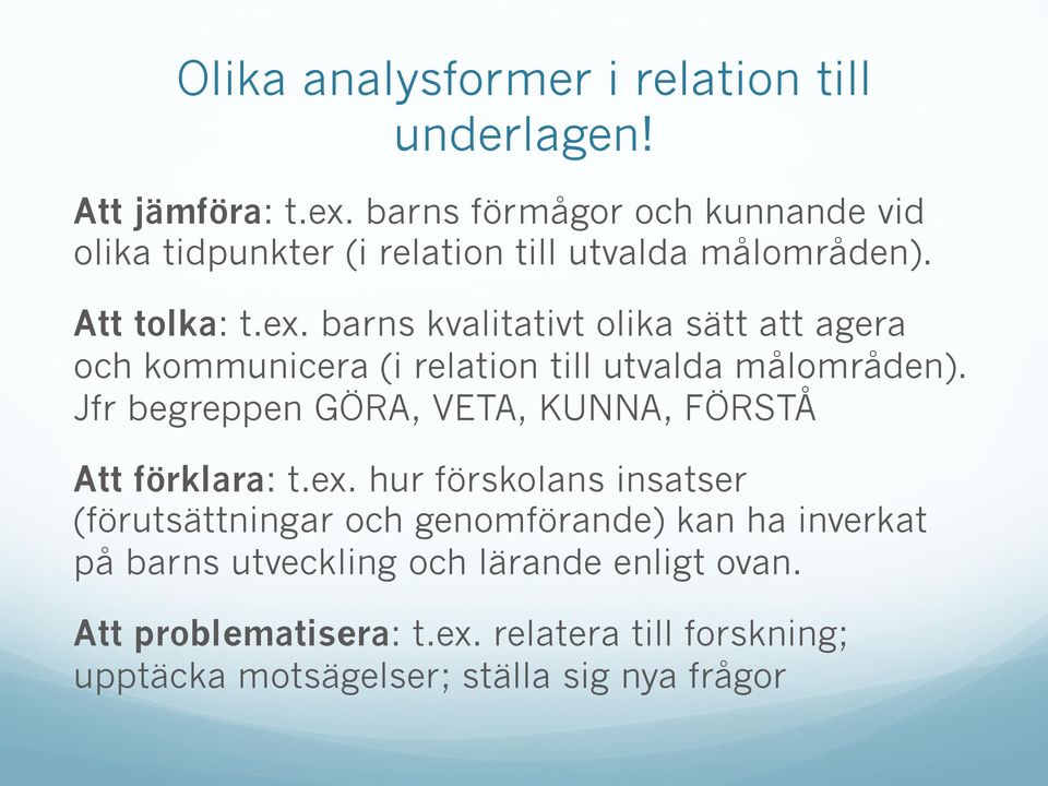 barns kvalitativt olika sätt att agera och kommunicera (i relation till utvalda målområden).