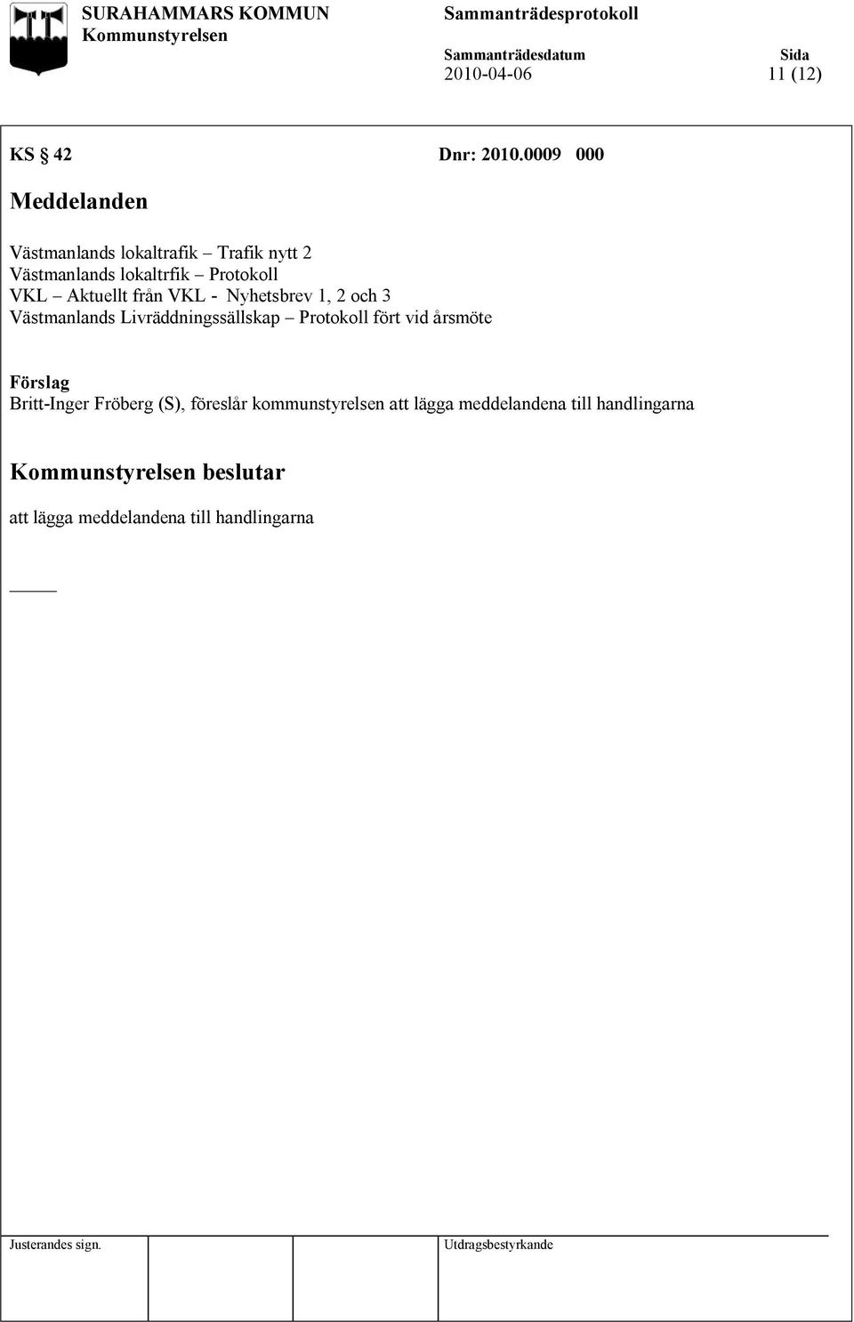 VKL Aktuellt från VKL - Nyhetsbrev 1, 2 och 3 Västmanlands Livräddningssällskap Protokoll