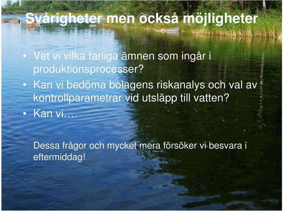 Kan vi bedöma bolagens riskanalys och val av kontrollparametrar