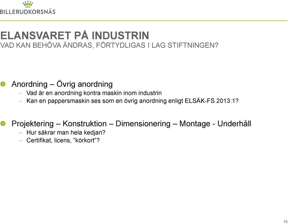 pappersmaskin ses som en övrig anordning enligt ELSÄK-FS 2013:1?