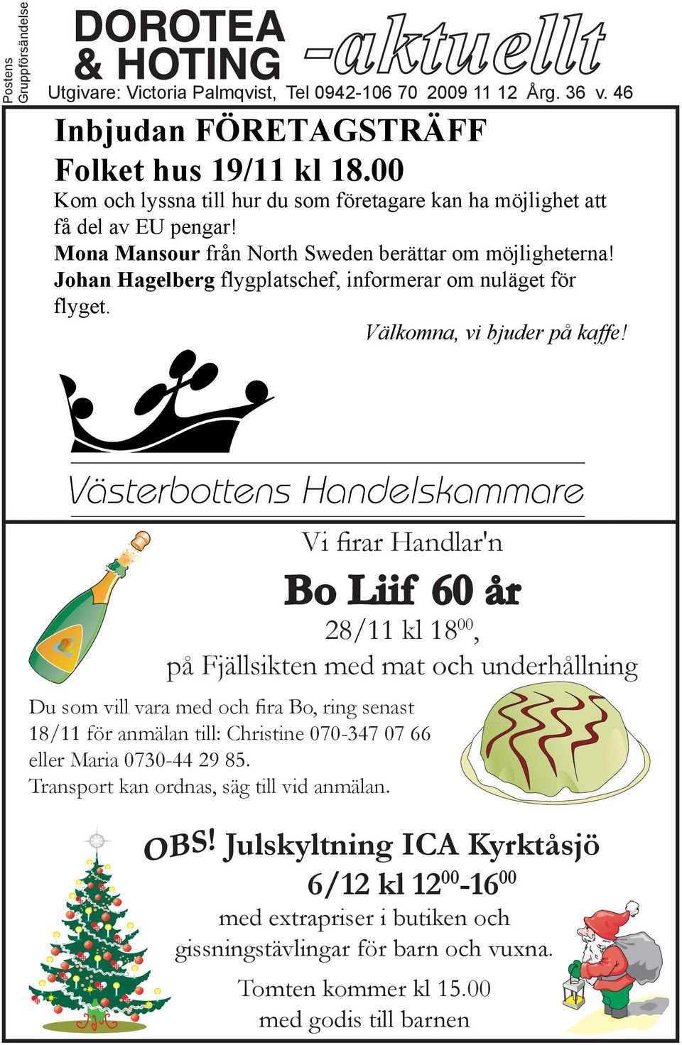 Johan Hagelberg flygplatschef, informerar om nuläget för flyget. Välkomna, vi bjuder på kaffe!