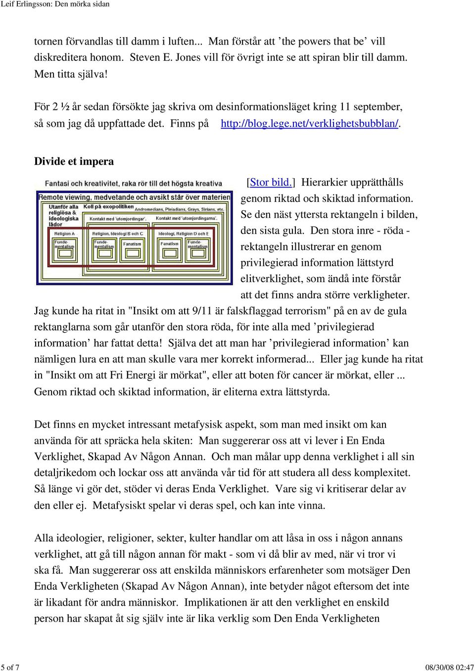 ] Hierarkier upprätthålls genom riktad och skiktad information. Se den näst yttersta rektangeln i bilden, den sista gula.