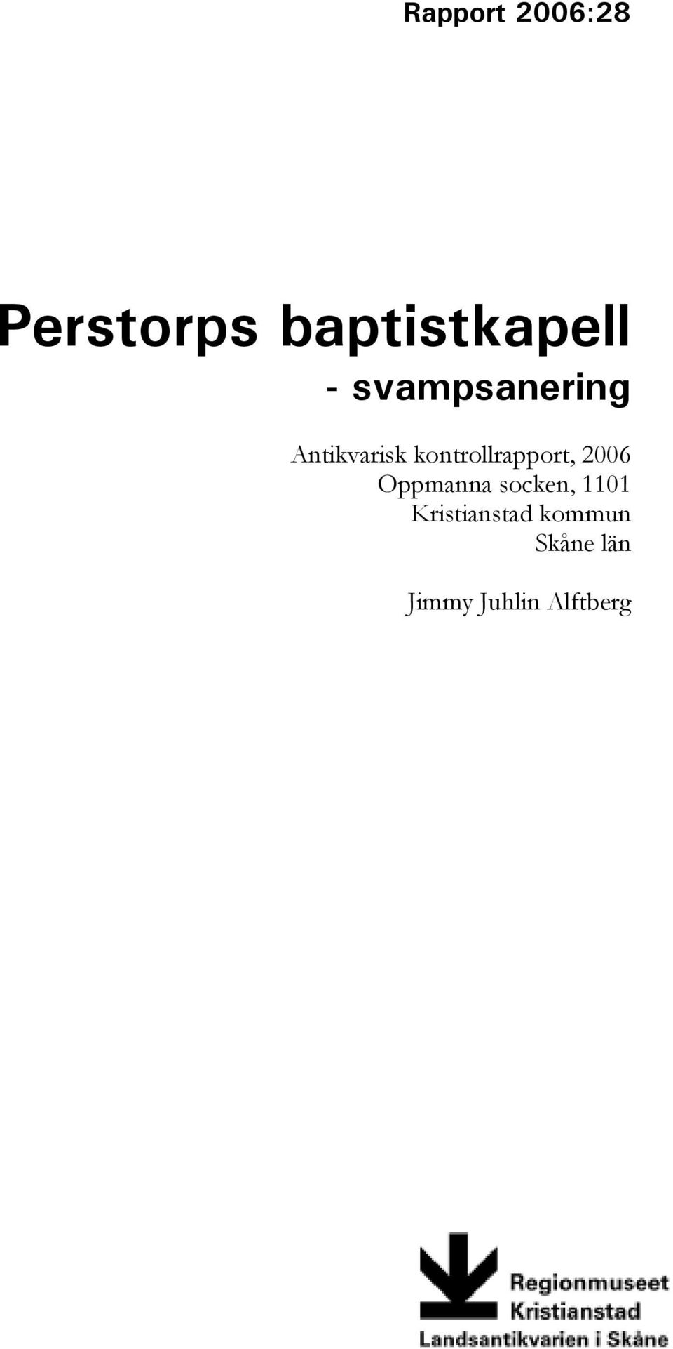 kontrollrapport, 2006 Oppmanna socken,