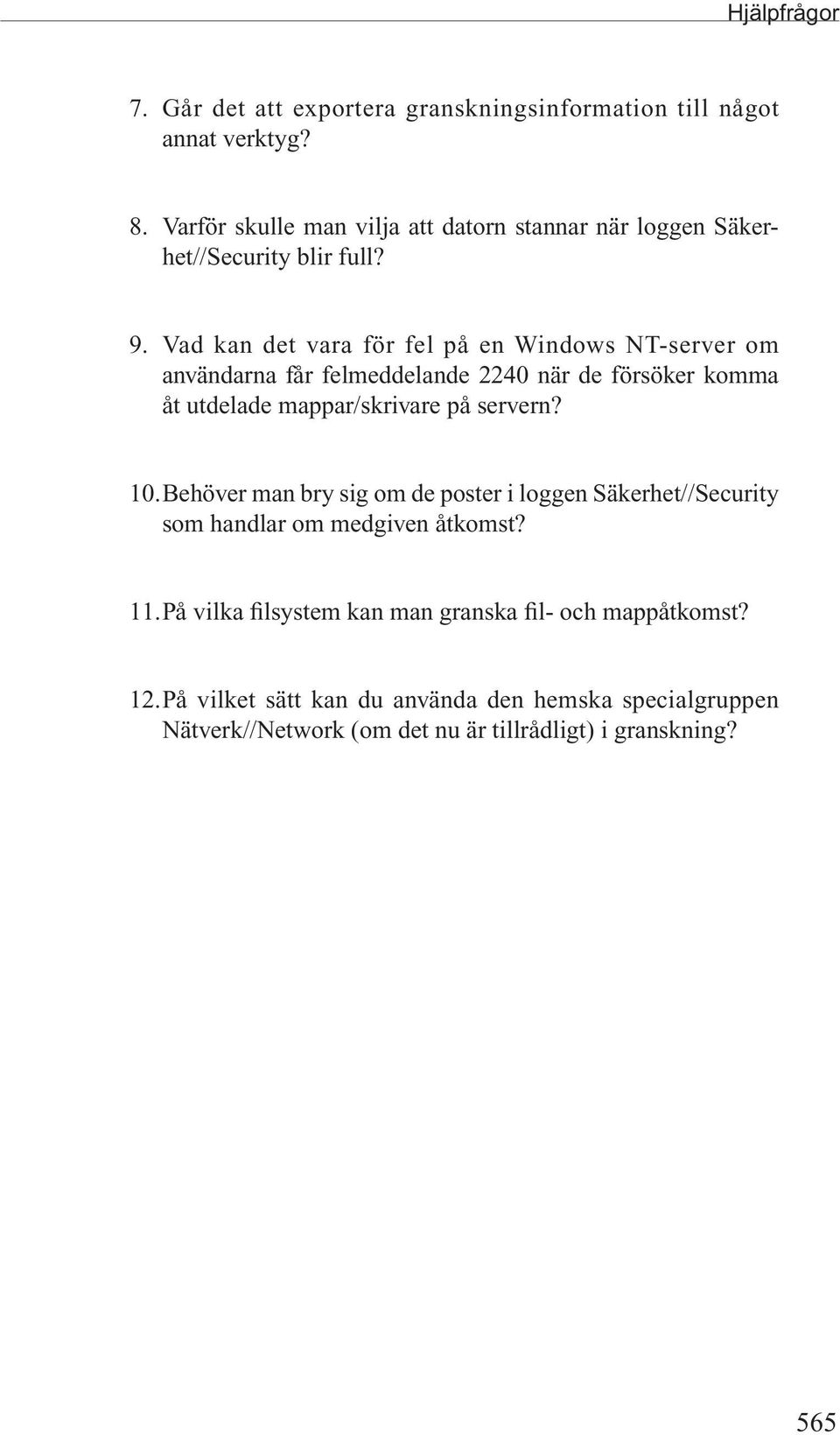 Vad kan det vara för fel på en Windows NT-server om användarna får felmeddelande 2240 när de försöker komma åt utdelade mappar/skrivare på servern? 10.