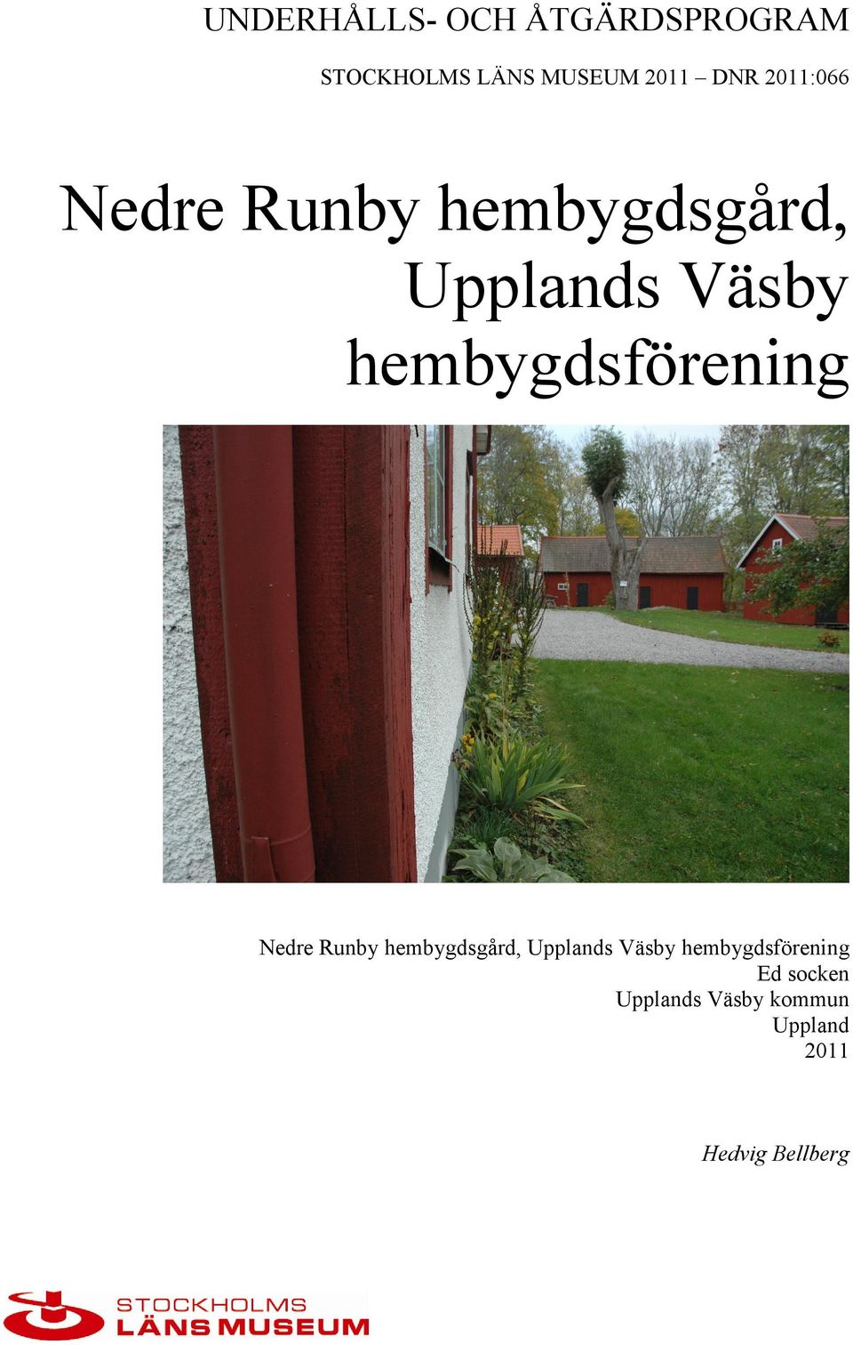 hembygdsförening Nedre Runby hembygdsgård, Upplands Väsby