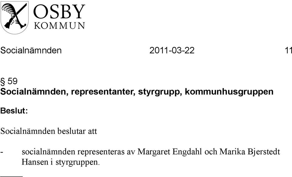 socialnämnden representeras av Margaret