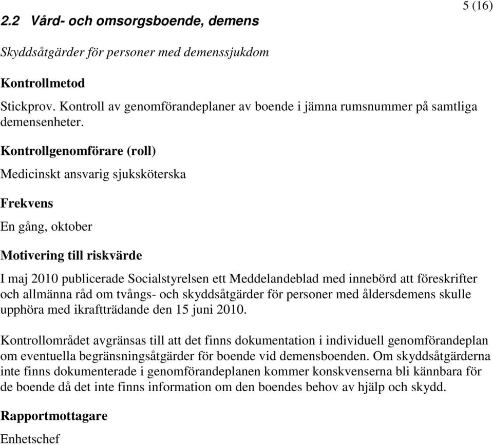 med åldersdemens skulle upphöra med ikraftträdande den 15 juni 2010.