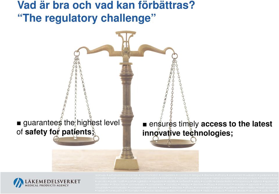 highest level of safety for patients;