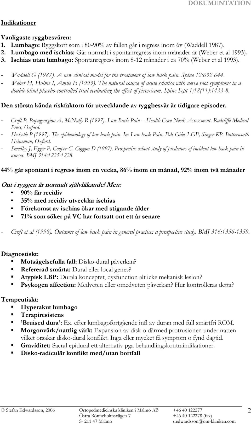 A new clinical model for the treatment of low back pain. Spine 12:632-644. - Weber H, Holme I, Amlie E (1993).