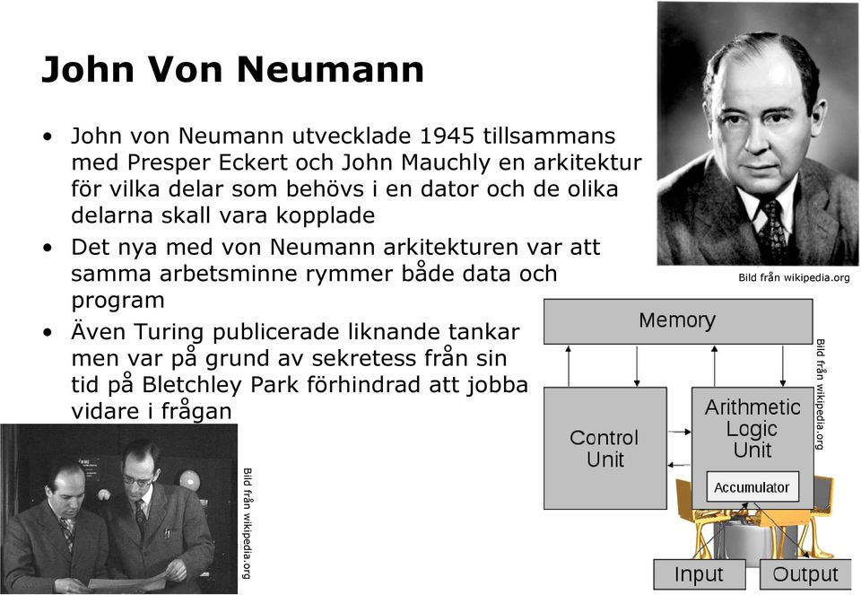 von Neumann arkitekturen var att samma arbetsminne rymmer både data och program Även Turing publicerade