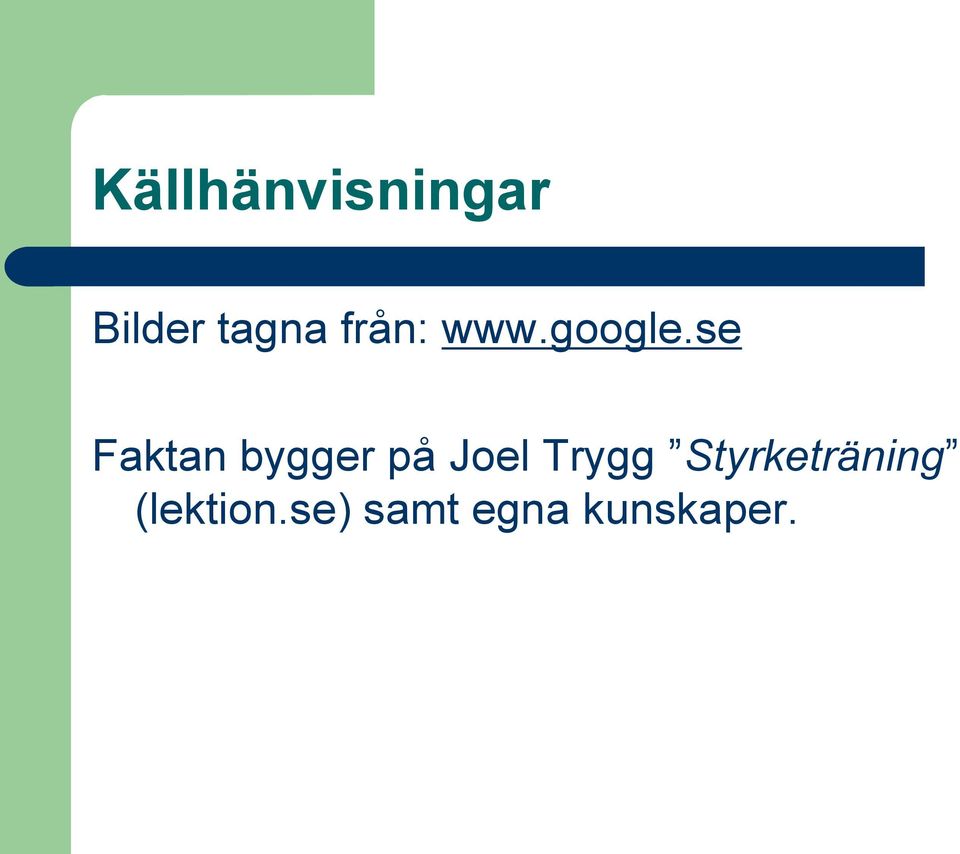 se Faktan bygger på Joel Trygg