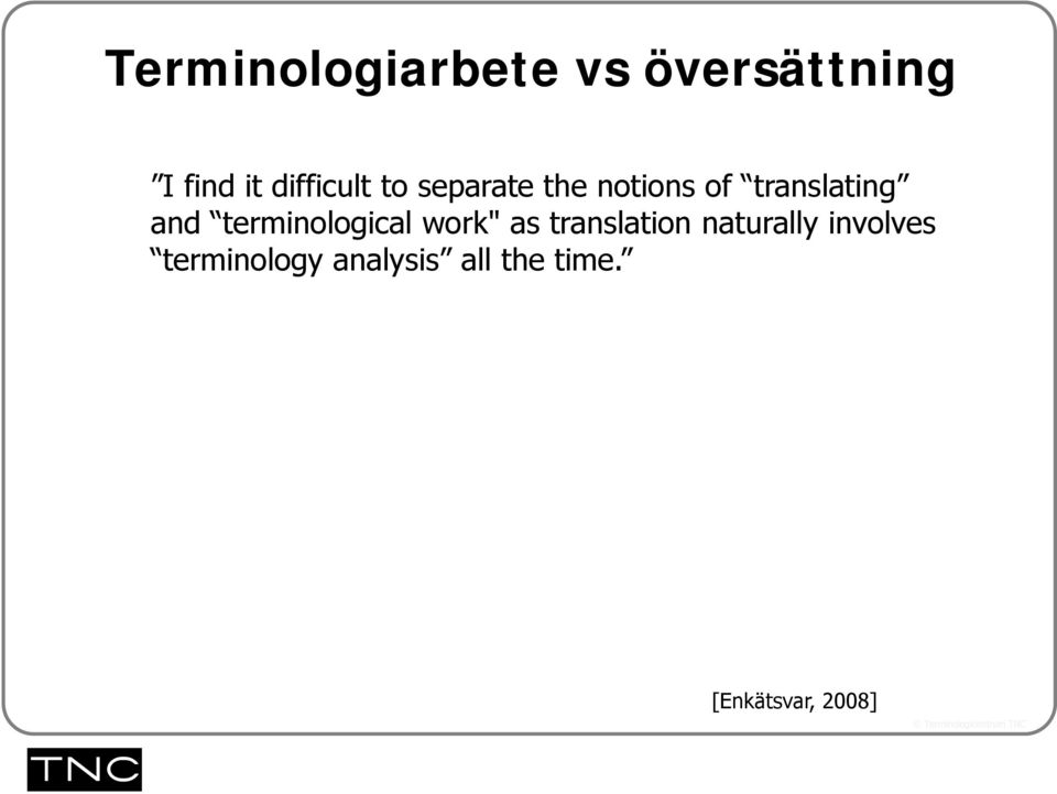 and terminological work" as translation naturally