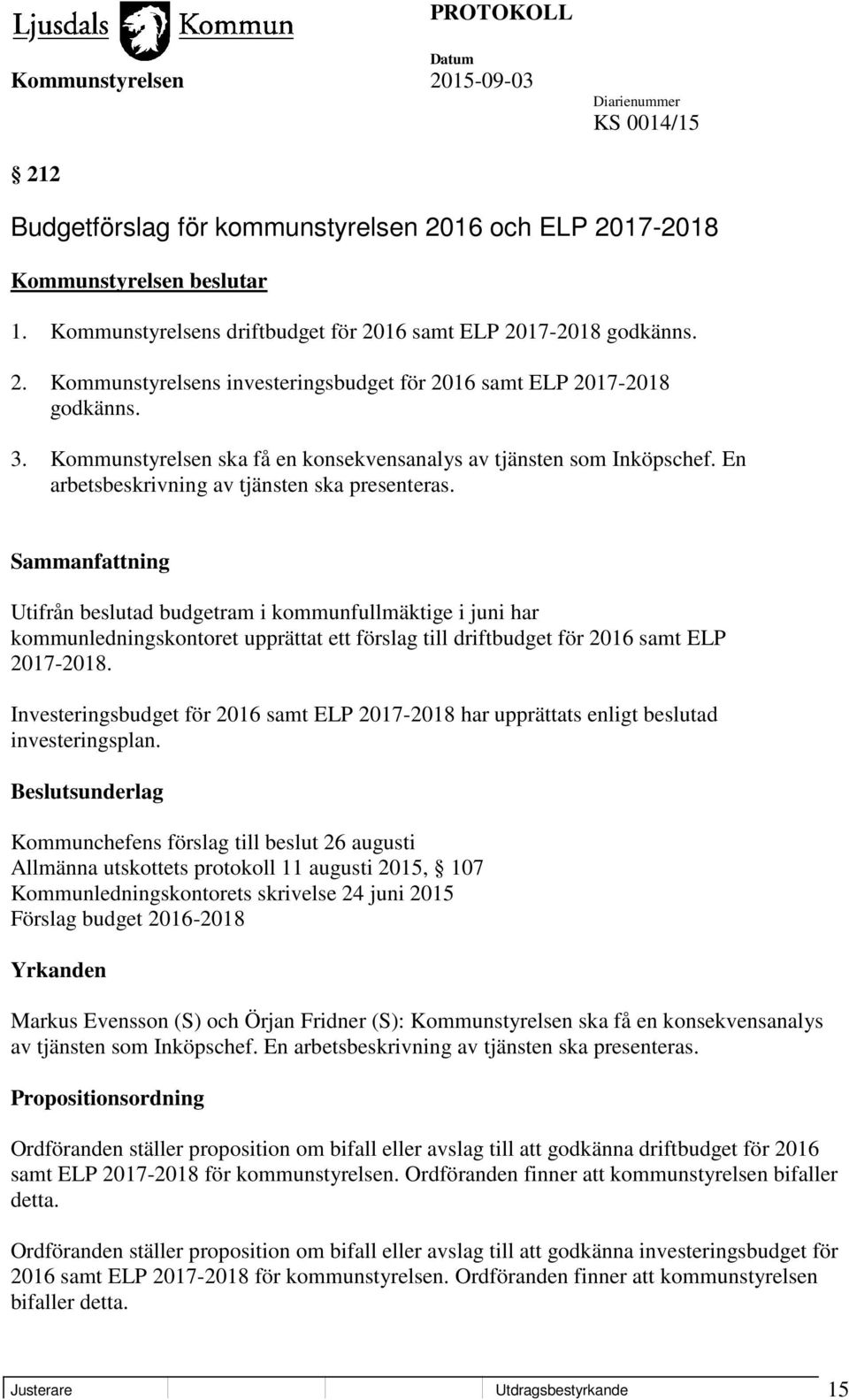 Utifrån beslutad budgetram i kommunfullmäktige i juni har kommunledningskontoret upprättat ett förslag till driftbudget för 2016 samt ELP 2017-2018.