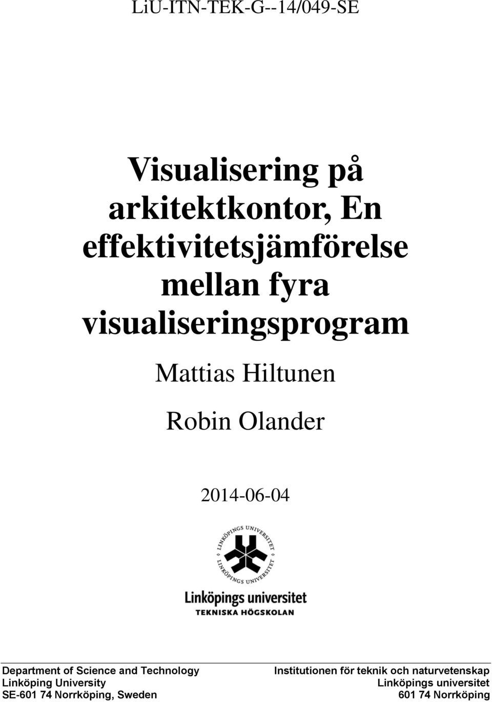Olander 2014-06-04 Department of Science and Technology Linköping University