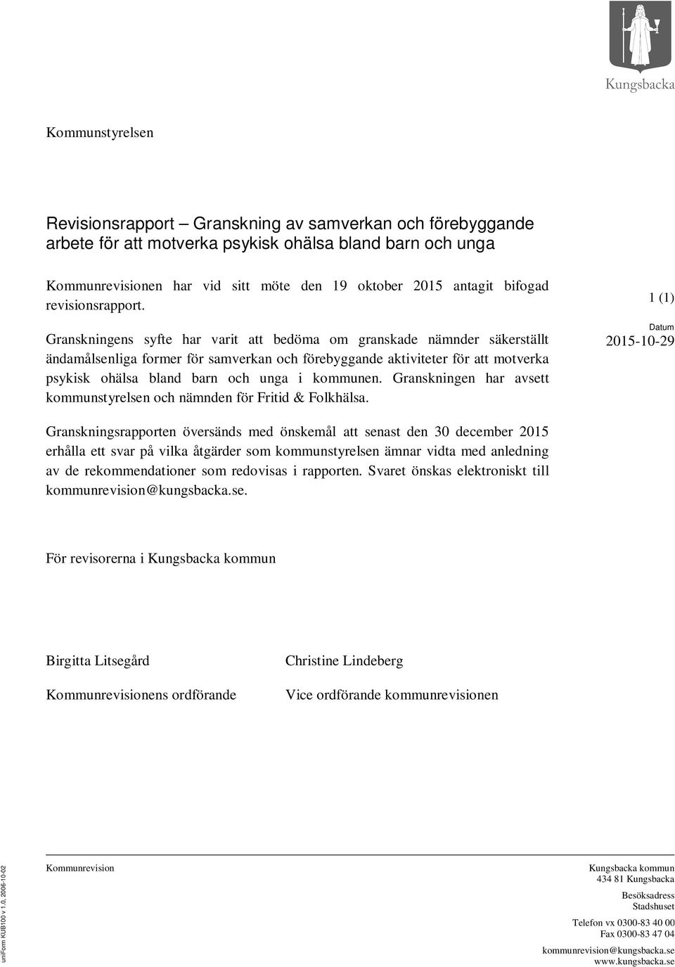 Granskningens syfte har varit att bedöma om granskade nämnder säkerställt ändamålsenliga former för samverkan och förebyggande aktiviteter för att motverka psykisk ohälsa bland barn och unga i