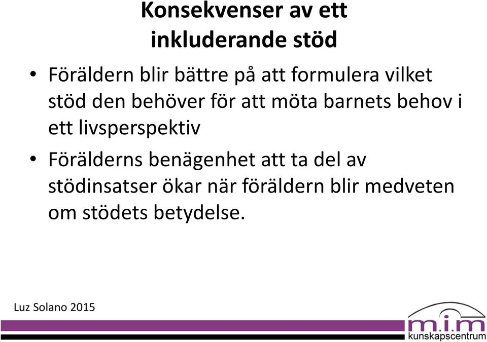 behov i ett livsperspektiv Förälderns benägenhet att ta del av