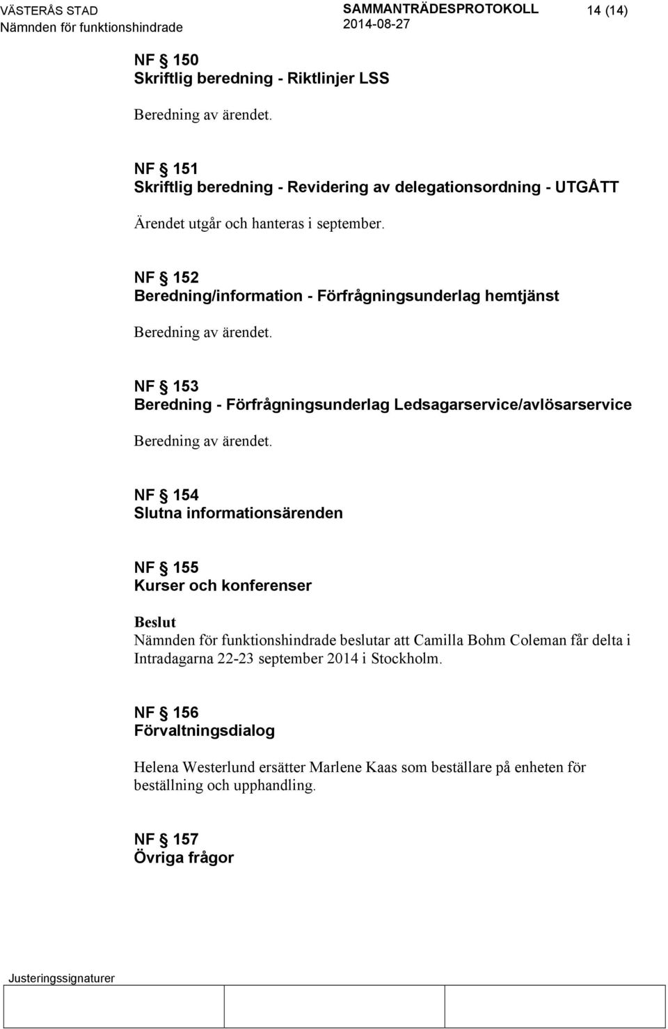 NF 152 Beredning/information - Förfrågningsunderlag hemtjänst Beredning av ärendet.