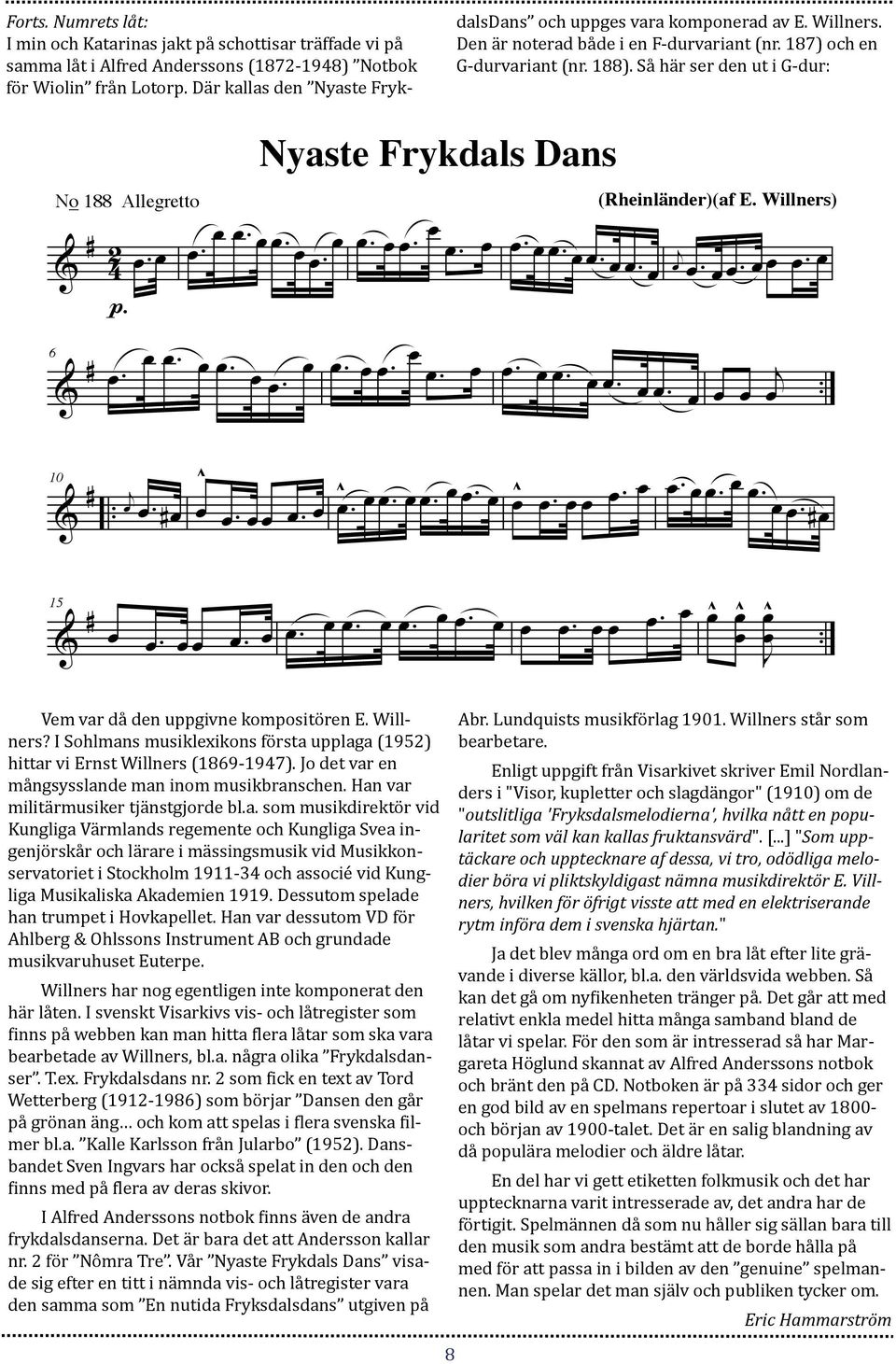 j œ œ œ p. & # œ. œ œ œ œ.. œ œ j. œ œ œ œ. 6 No 188 Allegretto Nyaste Frykdals Dans (Rheinländer)(af E. Willners) 10 & #. ^ œ # œ œ j œ. ^ œ. œ œ œ^ œ. œ œ œ. # œ & # œ œ œ œ œ^ œ œ œ^ œ^.