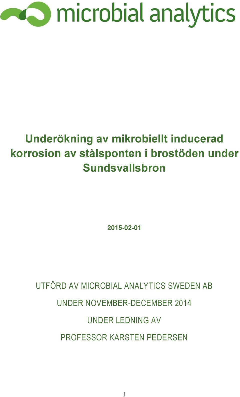 2015-02-01 UTFÖRD AV MICROBIAL ANALYTICS SWEDEN AB