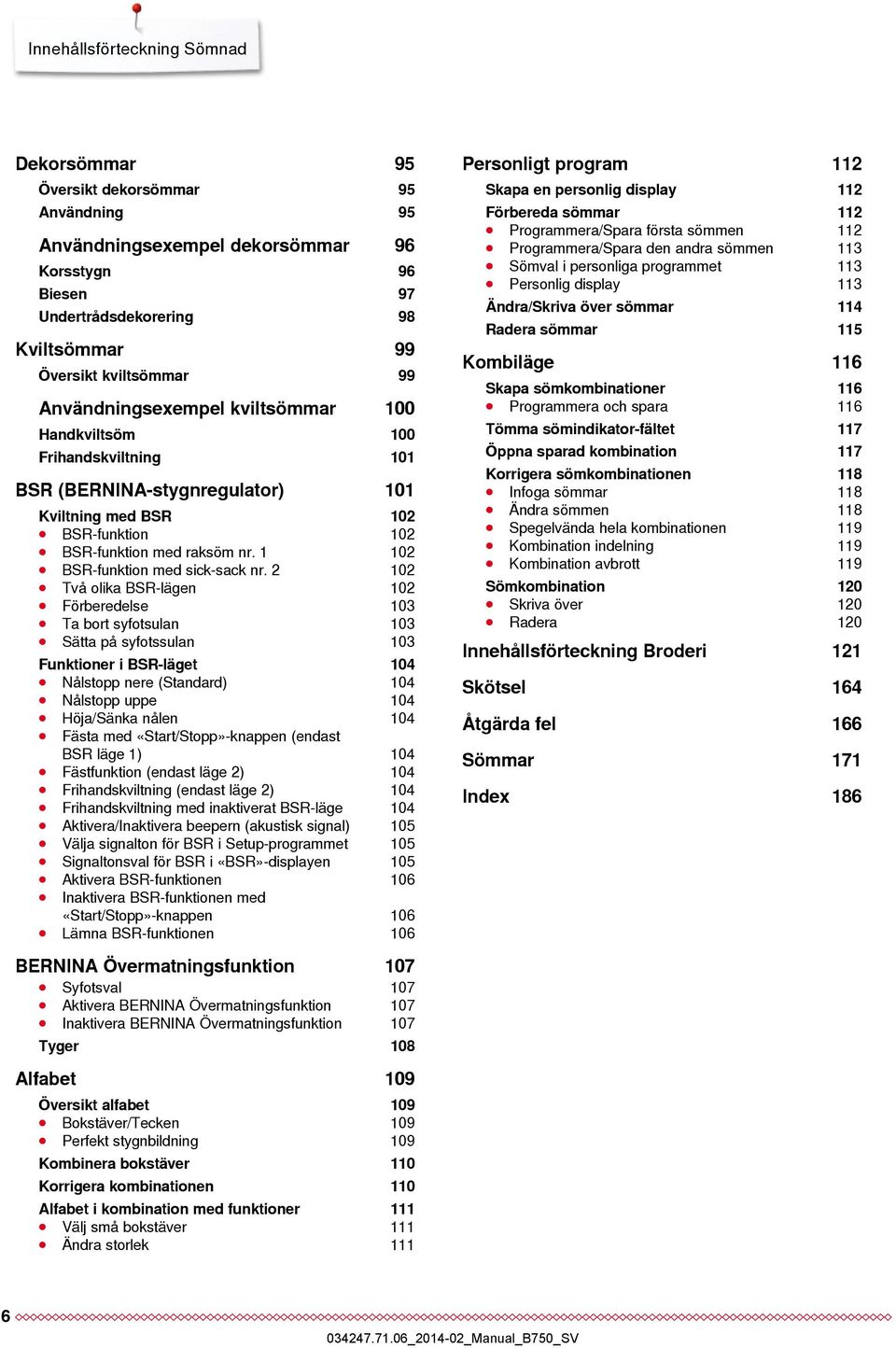 1 102 BSR-funktion med sick-sack nr.