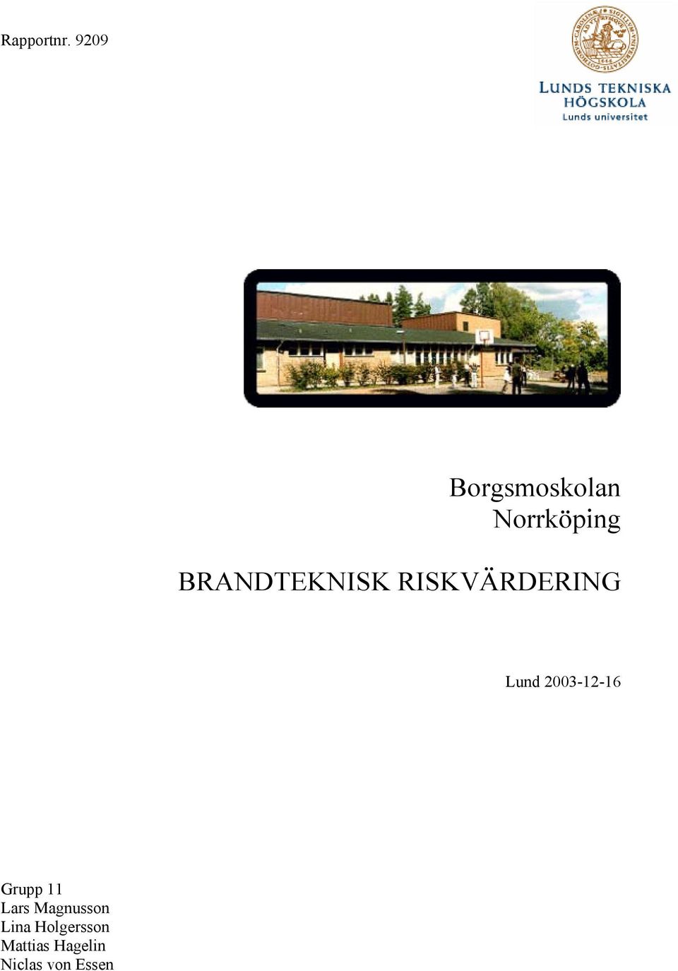 BRANDTEKNISK RISKVÄRDERING Lund